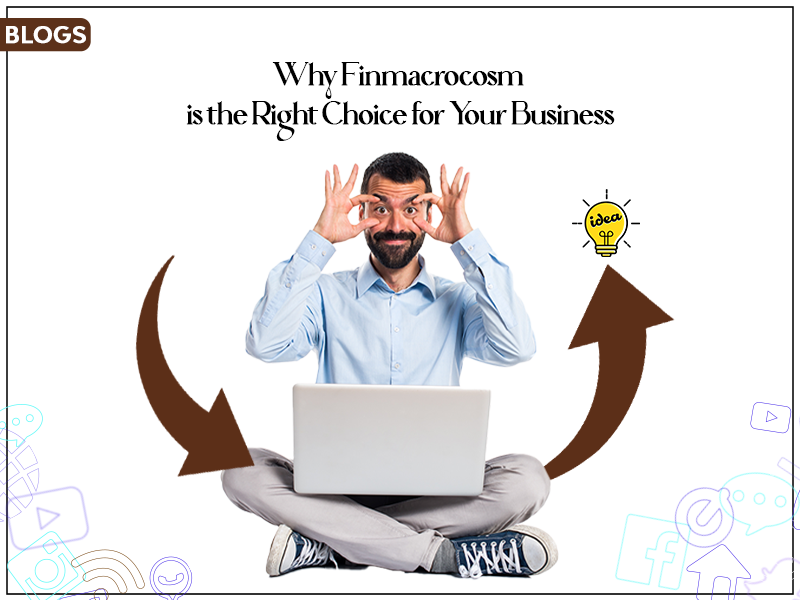 A person sitting cross-legged with a laptop on their lap, making a gesture with their hands near their face. Two large arrows point from the person's head to a light bulb icon labeled 'idea.' The text above reads 'Why Finmacrocosm is the Right Choice for Your Business Success.